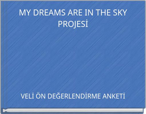 MY DREAMS ARE IN THE SKY PROJESİ