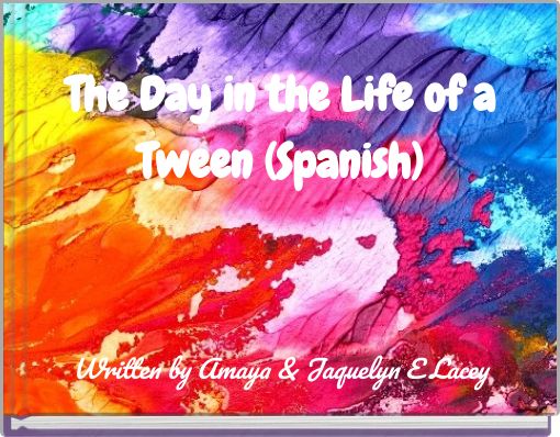 The Day in the Life of a Tween (Spanish)
