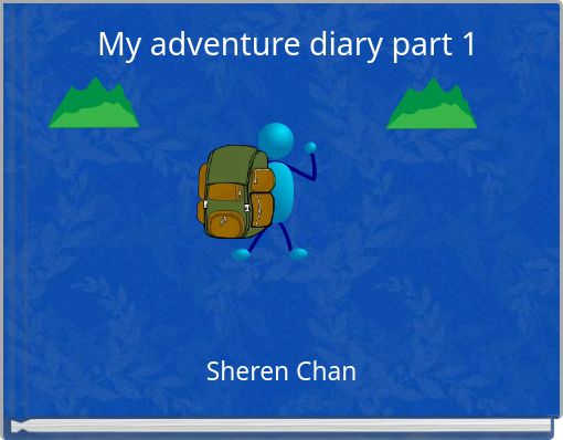 My adventure diary part 1