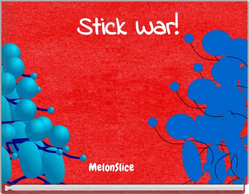 Stick War!