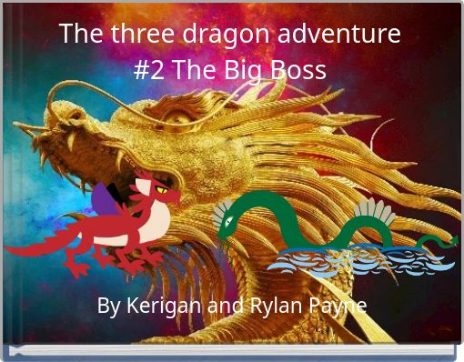 The three dragon adventure#2 The Big Boss