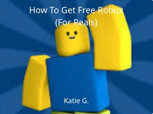 How To Get Free Robux For Reals Free Stories Online Create Books For Kids Storyjumper - roblox noob book one free books childrens stories