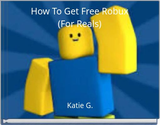 How To Get Free Robux(For Reals)