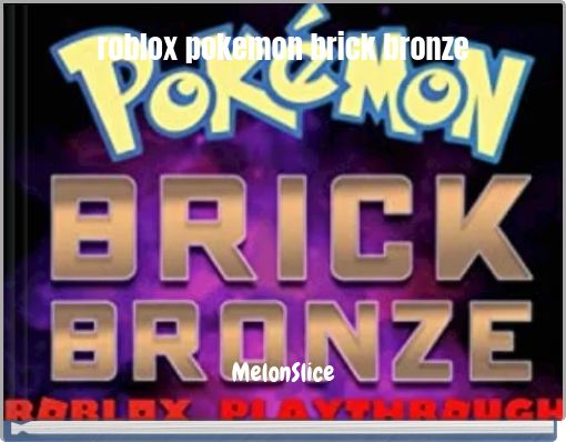 roblox pokemon brick bronze