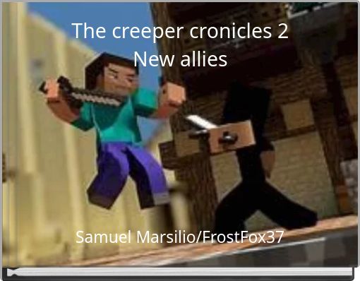 The creeper cronicles 2New allies