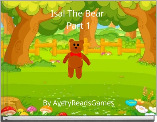 Isal The Bear Part 1