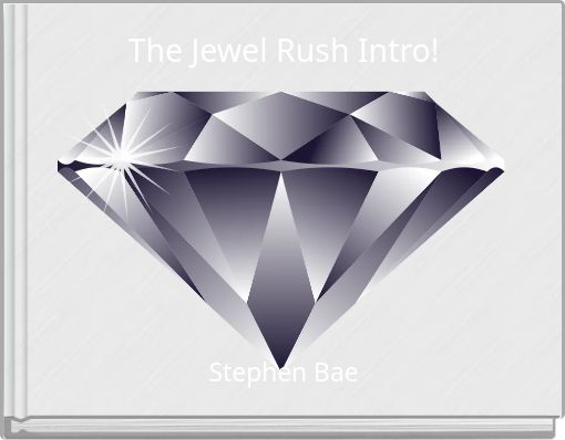 The Jewel Rush Intro!