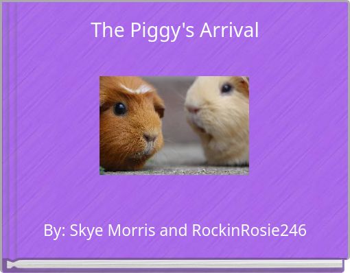 The Piggy's Arrival