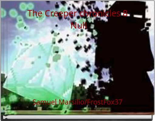 The Creeper chronicles 8 Null