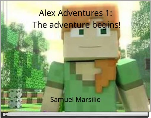 Alex Adventures 1: The adventure begins!