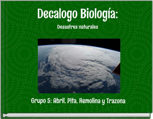  Decalogo Biolog a Desastres Naturales Free Stories Online Create Books For Kids StoryJumper