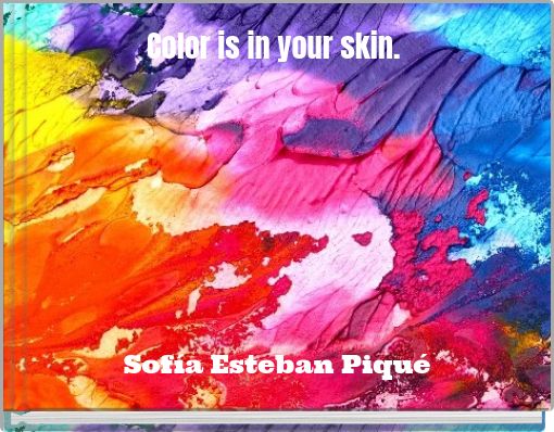 Color is in your skin.