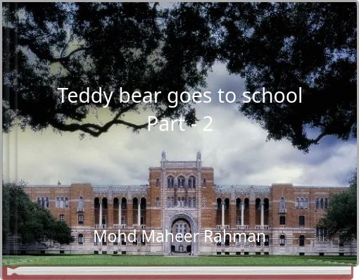 Teddy bear goes to schoolPart - 2