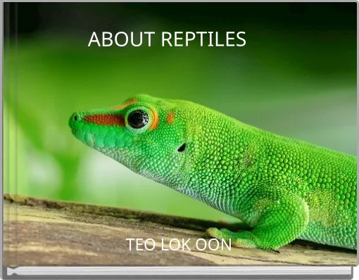 ABOUT REPTILES