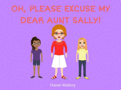 "OH, PLEASE EXCUSE MY DEAR AUNT SALLY!" - Free stories online. Create ...