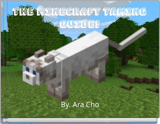 The Minecraft taming guide!