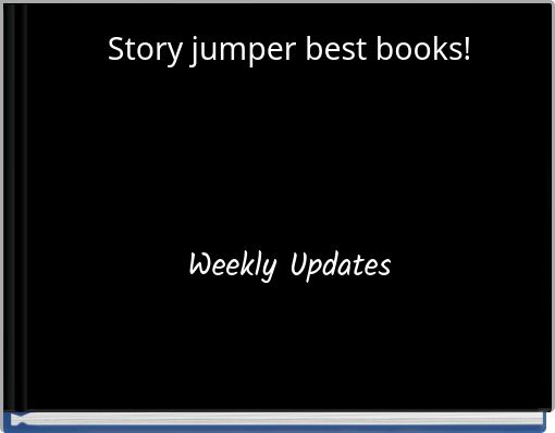 Story jumper best books!Weekly Updates