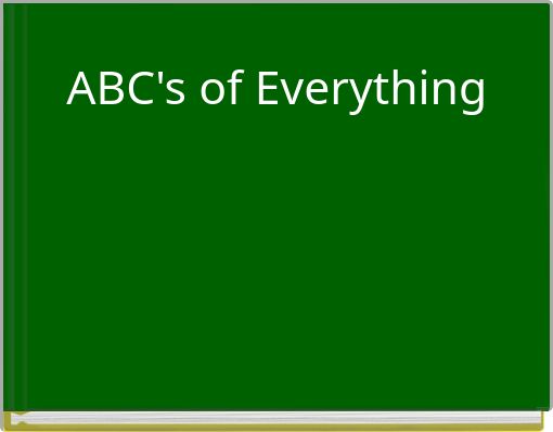 ABC's of Everything