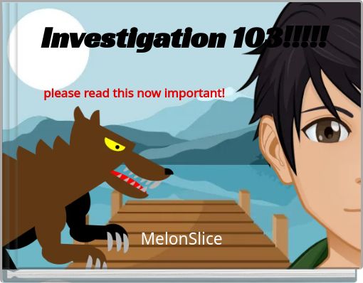 Investigation 103!!!!!