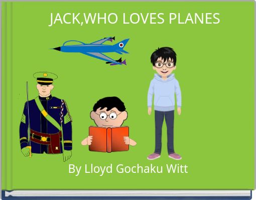 JACK,WHO LOVES PLANES