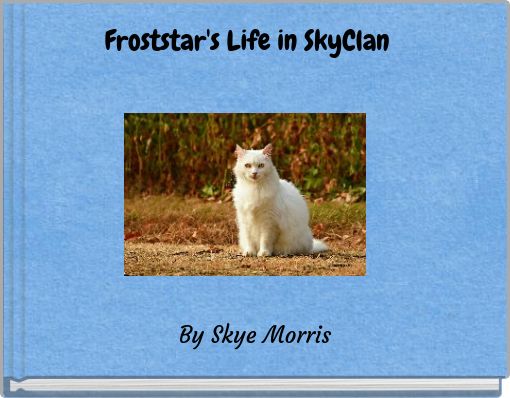 Froststar's Life in SkyClan
