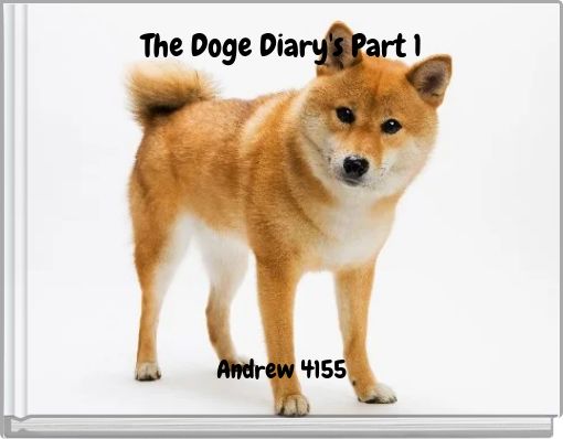 The Doge Diary's Part 1