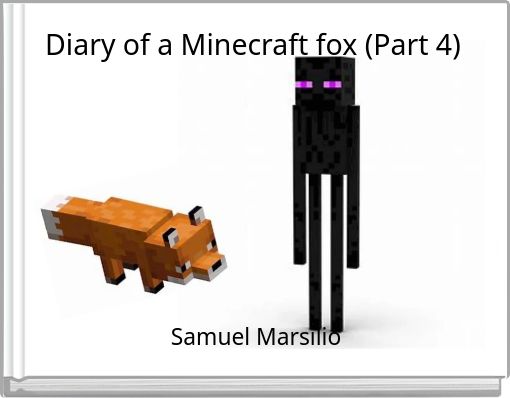 Diary of a Minecraft fox (Part 4)