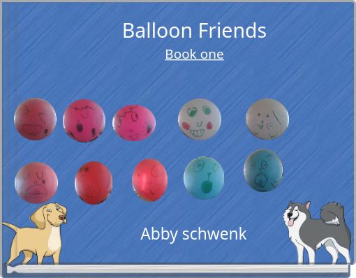 Balloon FriendsBook one