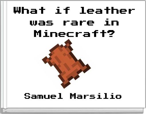 What if leather was rare in Minecraft?