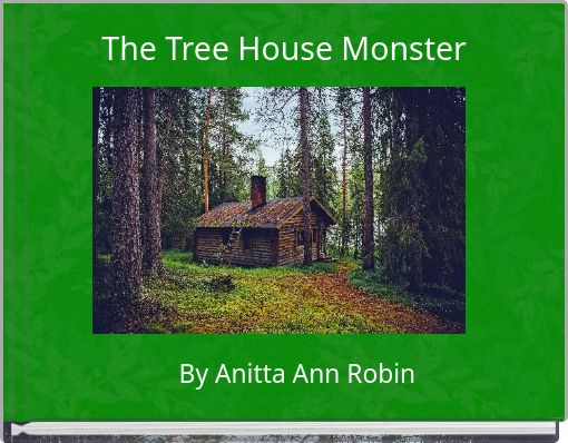 The Tree House Monster
