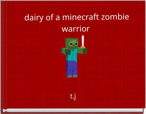 dairy of a minecraft zombie warrior
