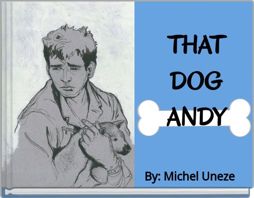 THAT DOG ANDY