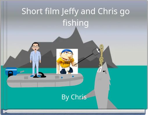 Short film Jeffy and Chris go fishing