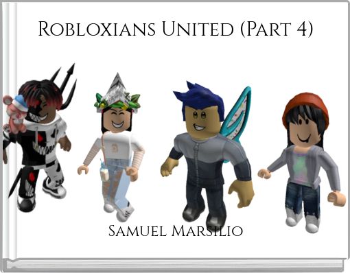 Robloxians United (Part 4)