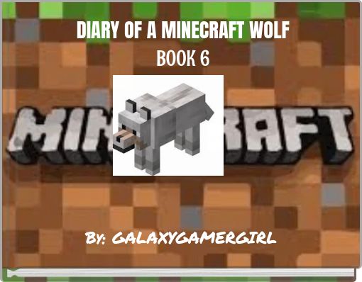 DIARY OF A MINECRAFT WOLF BOOK 6
