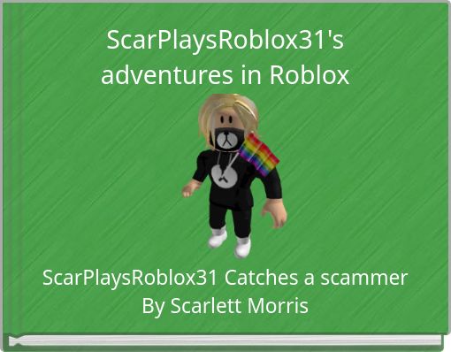 ScarPlaysRoblox31's adventures in Roblox