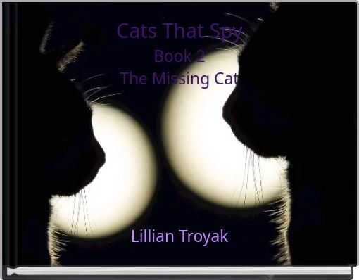 Cats That Spy Book 2 The Missing Cat