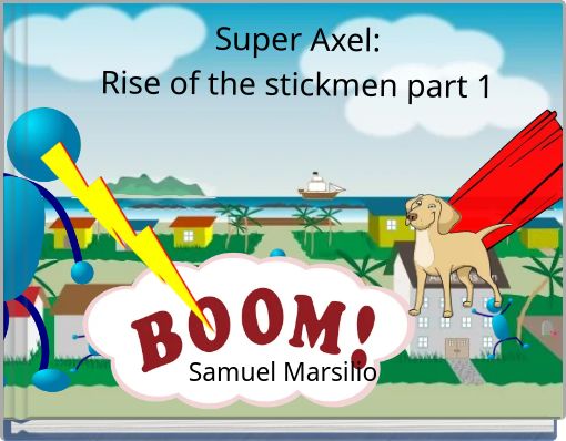 Super Axel:Rise of the stickmen part 1