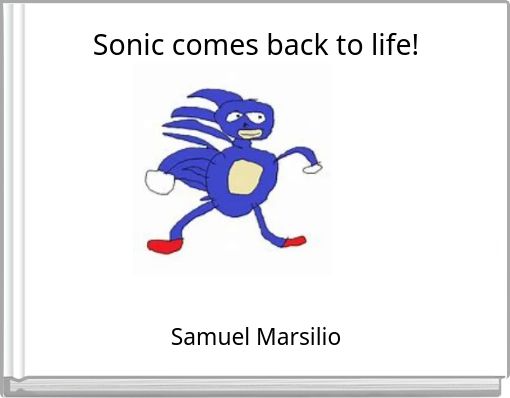 Sonic comes back to life!