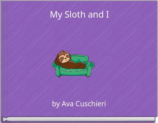 My Sloth and I