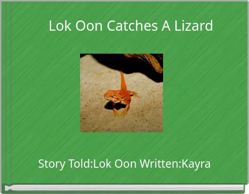 Lok Oon Catches A Lizard