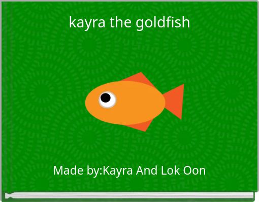 kayra the goldfish
