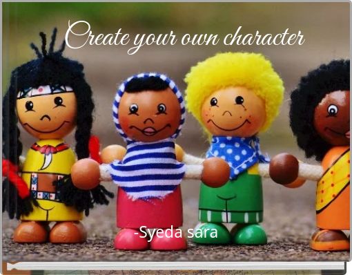 Create your own&nbsp;character