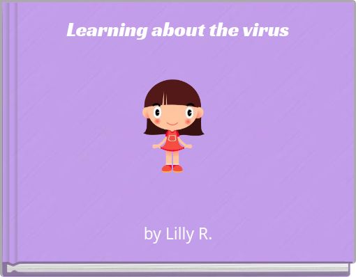 Learning about the virus