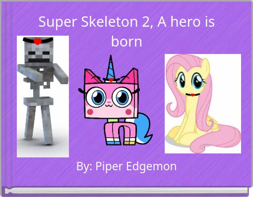 Super Skeleton 2, A hero is born