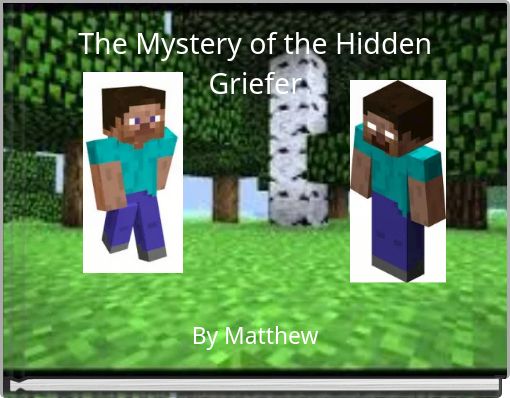 The Mystery of the Hidden Griefer