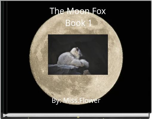 The Moon Fox&nbsp;Book 1