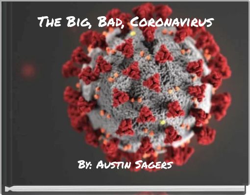 The Big, Bad, Coronavirus