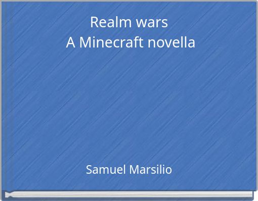 Realm wars&nbsp;A Minecraft novella