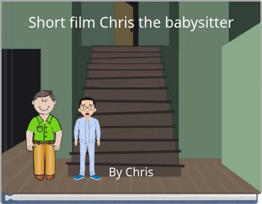 Short film Chris the babysitter
